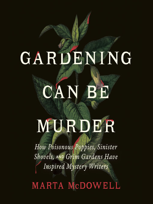 Title details for Gardening Can Be Murder by Marta McDowell - Available